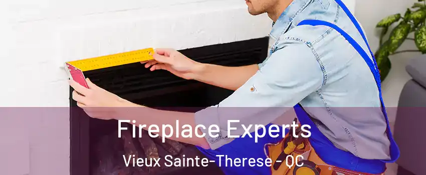  Fireplace Experts Vieux Sainte-Therese - QC