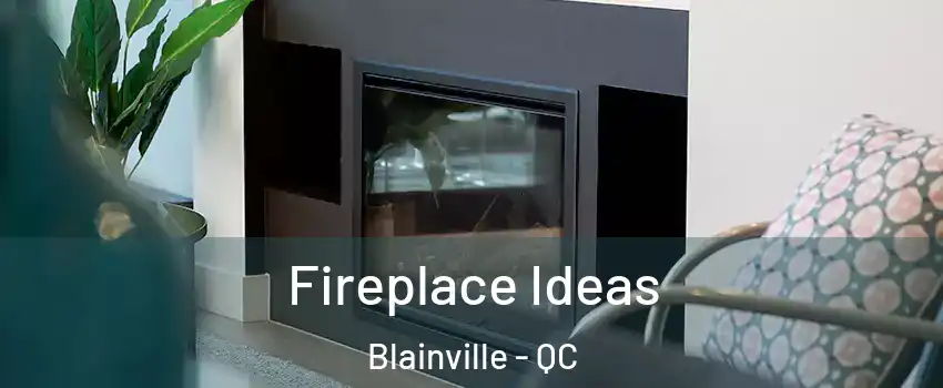  Fireplace Ideas Blainville - QC