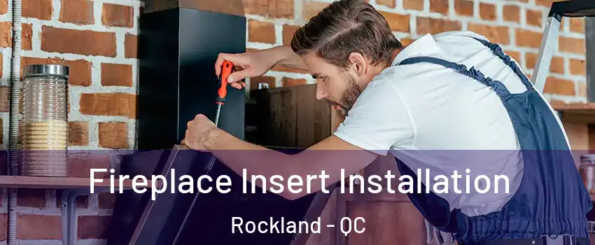  Fireplace Insert Installation Rockland - QC