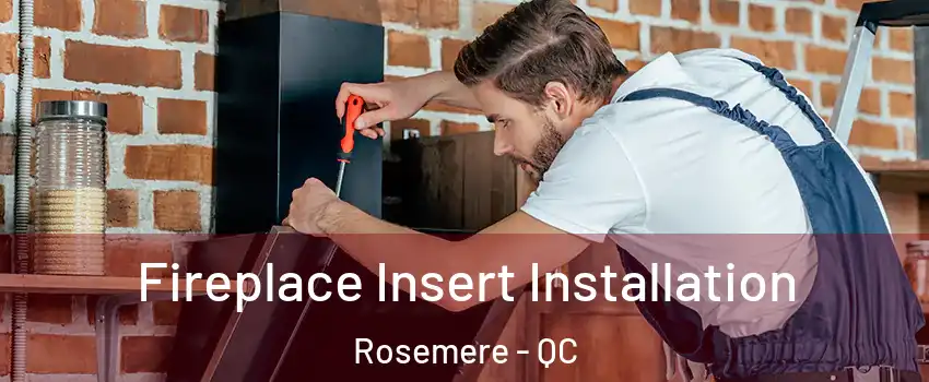  Fireplace Insert Installation Rosemere - QC