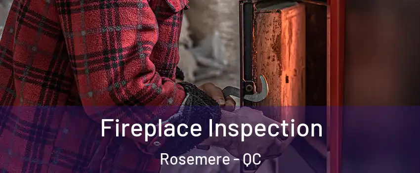 Fireplace Inspection Rosemere - QC