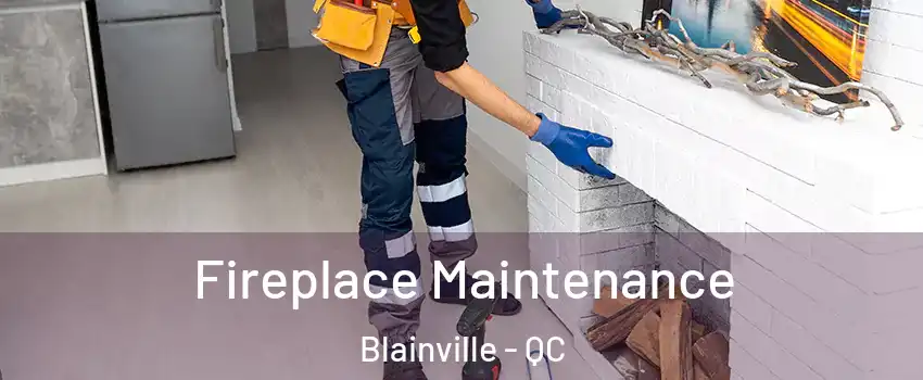  Fireplace Maintenance Blainville - QC