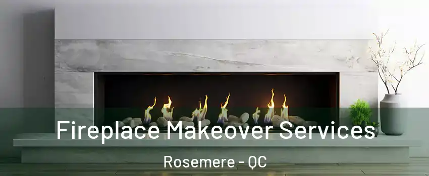 Fireplace Makeover Services Rosemere - QC