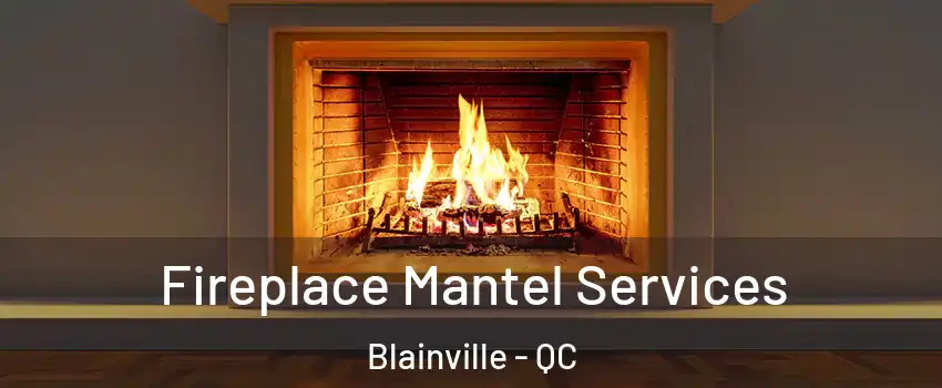  Fireplace Mantel Services Blainville - QC