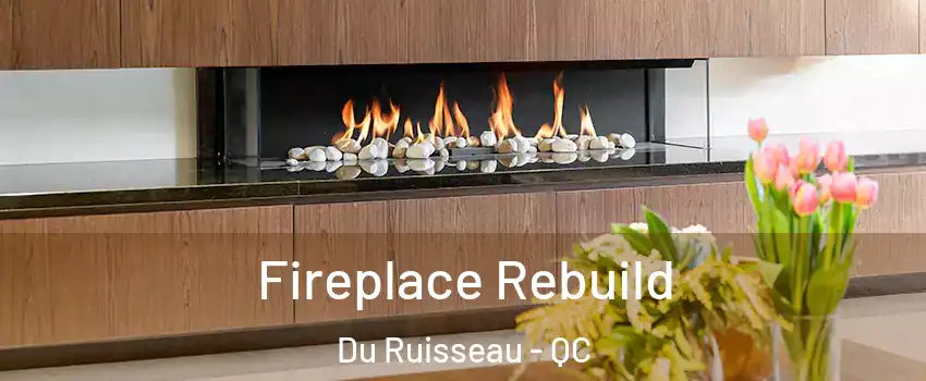  Fireplace Rebuild Du Ruisseau - QC