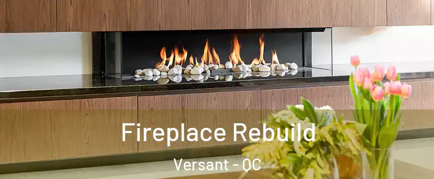  Fireplace Rebuild Versant - QC