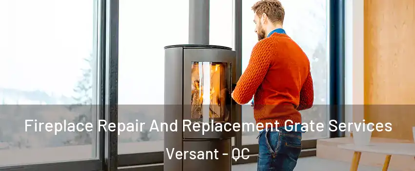  Fireplace Repair And Replacement Grate Services Versant - QC