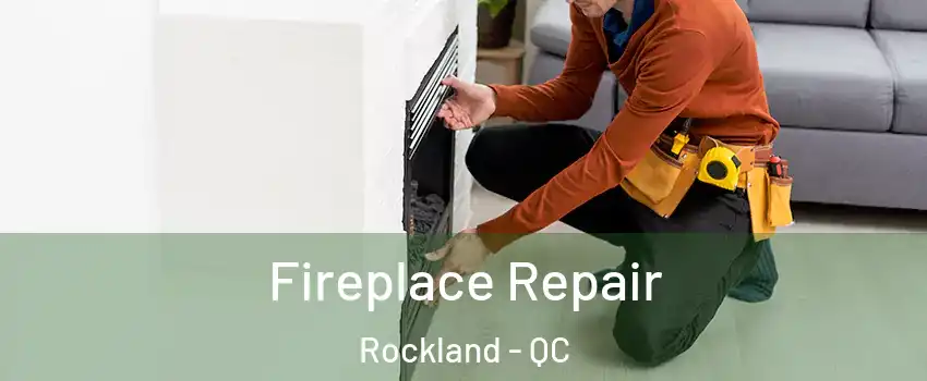  Fireplace Repair Rockland - QC
