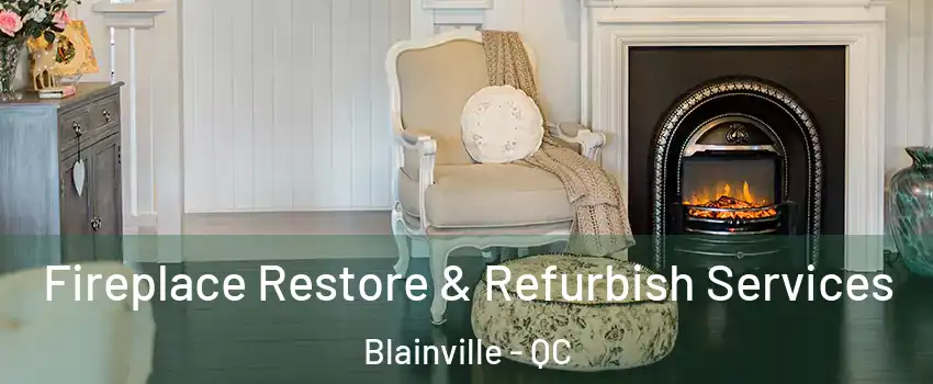  Fireplace Restore & Refurbish Services Blainville - QC