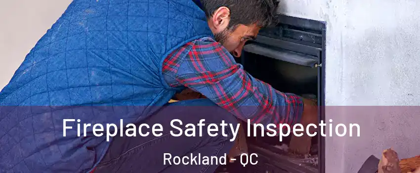  Fireplace Safety Inspection Rockland - QC