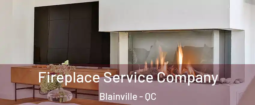  Fireplace Service Company Blainville - QC