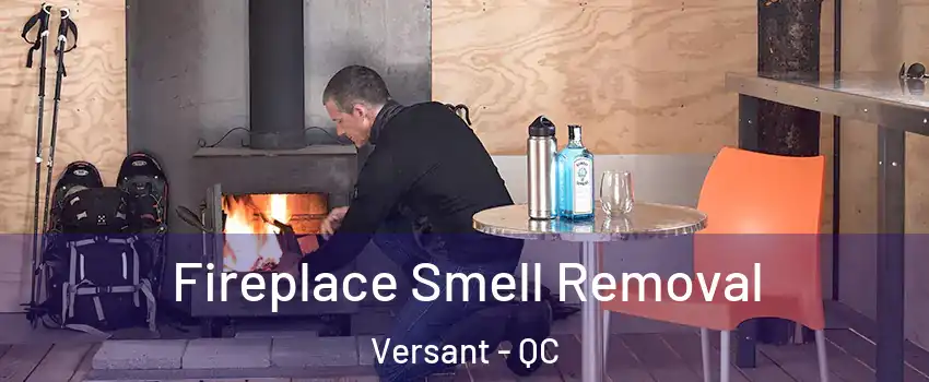  Fireplace Smell Removal Versant - QC