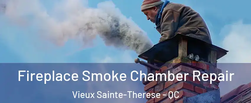  Fireplace Smoke Chamber Repair Vieux Sainte-Therese - QC