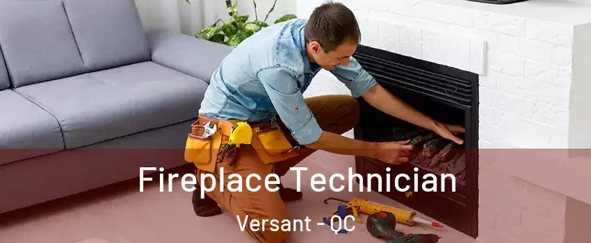  Fireplace Technician Versant - QC