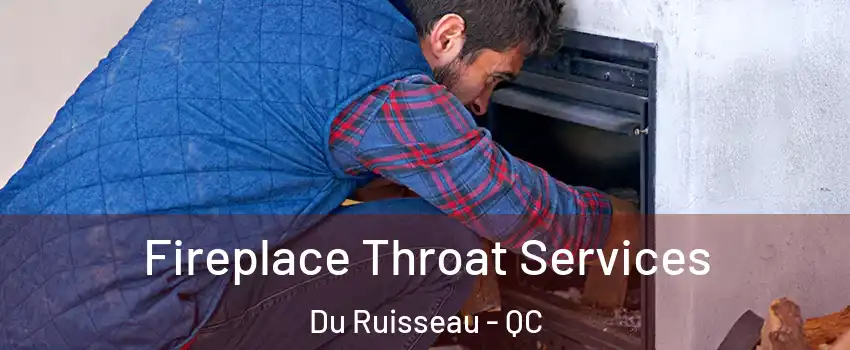  Fireplace Throat Services Du Ruisseau - QC