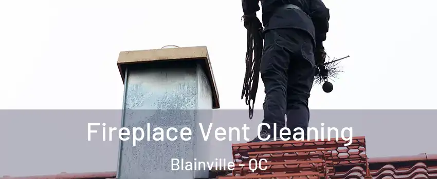  Fireplace Vent Cleaning Blainville - QC