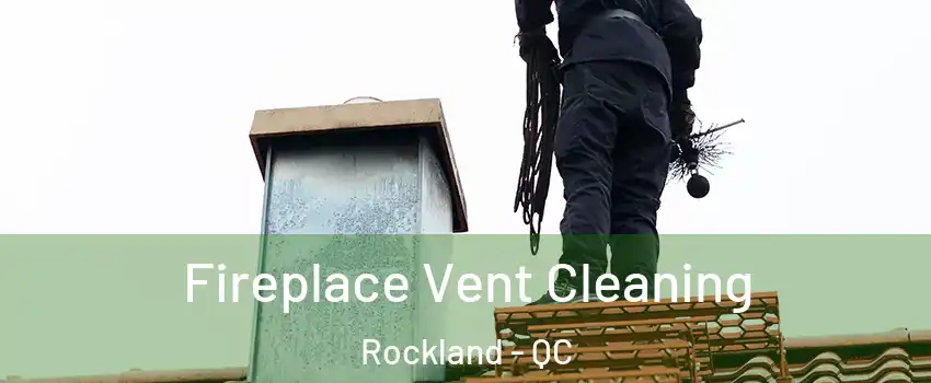  Fireplace Vent Cleaning Rockland - QC