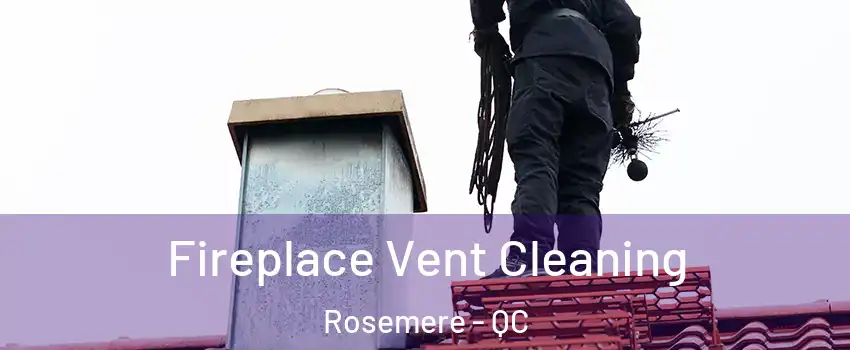 Fireplace Vent Cleaning Rosemere - QC