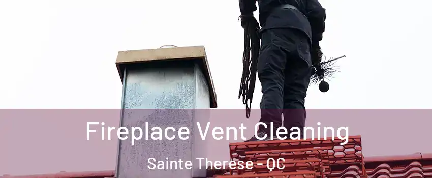  Fireplace Vent Cleaning Sainte Therese - QC