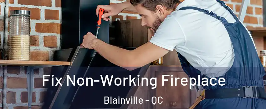  Fix Non-Working Fireplace Blainville - QC