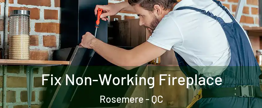  Fix Non-Working Fireplace Rosemere - QC