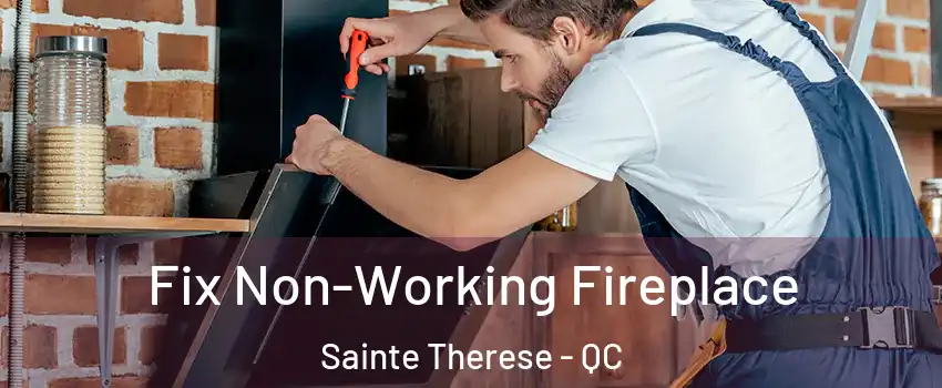  Fix Non-Working Fireplace Sainte Therese - QC