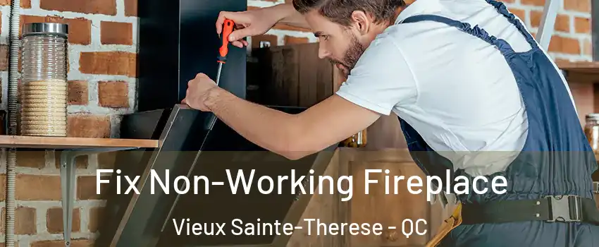  Fix Non-Working Fireplace Vieux Sainte-Therese - QC