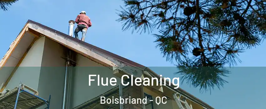 Flue Cleaning Boisbriand - QC