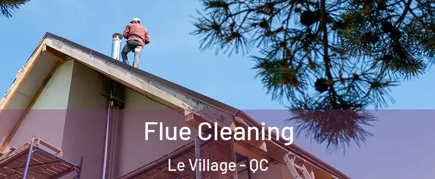  Flue Cleaning Le Village - QC