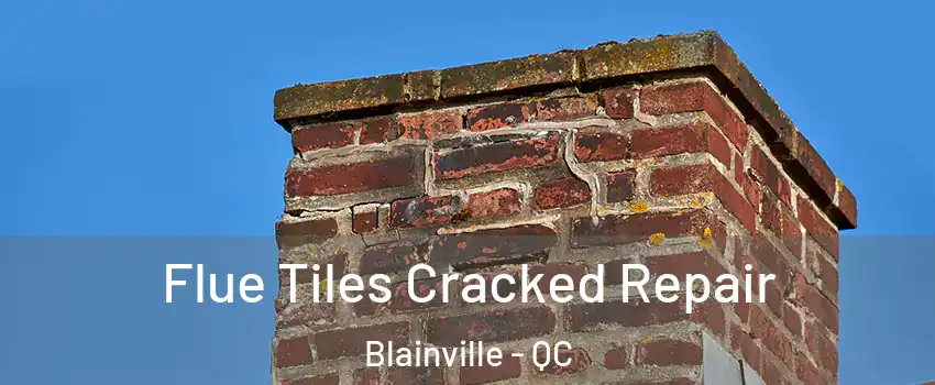  Flue Tiles Cracked Repair Blainville - QC