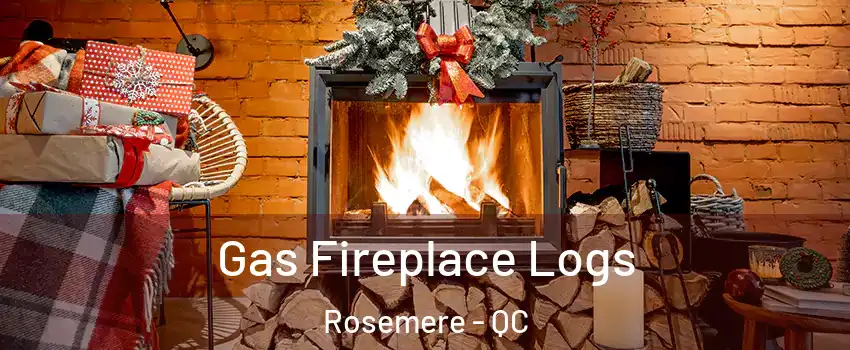Gas Fireplace Logs Rosemere - QC