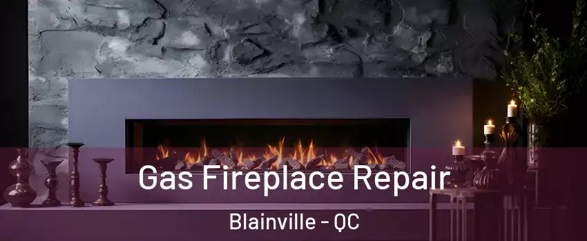  Gas Fireplace Repair Blainville - QC