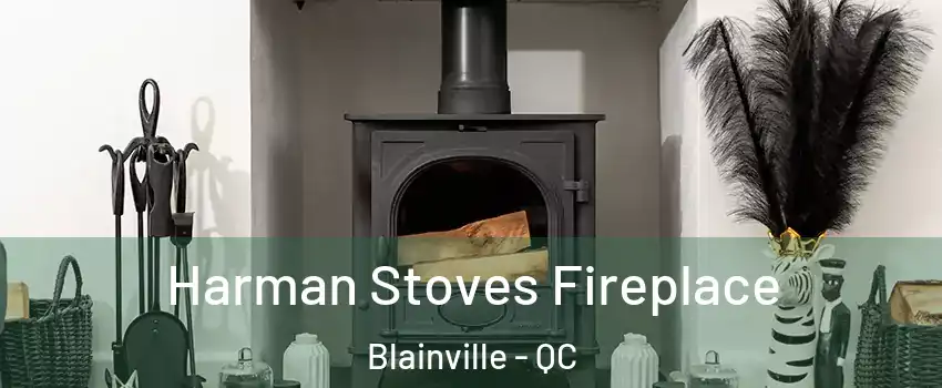  Harman Stoves Fireplace Blainville - QC