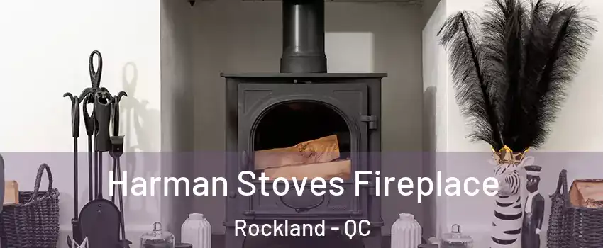  Harman Stoves Fireplace Rockland - QC