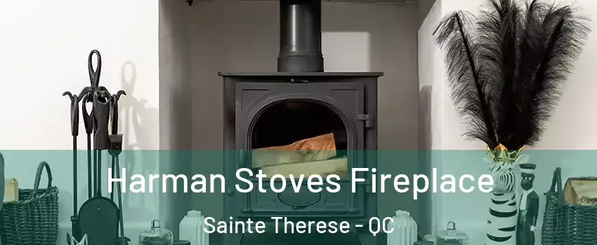  Harman Stoves Fireplace Sainte Therese - QC
