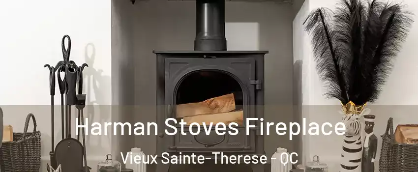 Harman Stoves Fireplace Vieux Sainte-Therese - QC