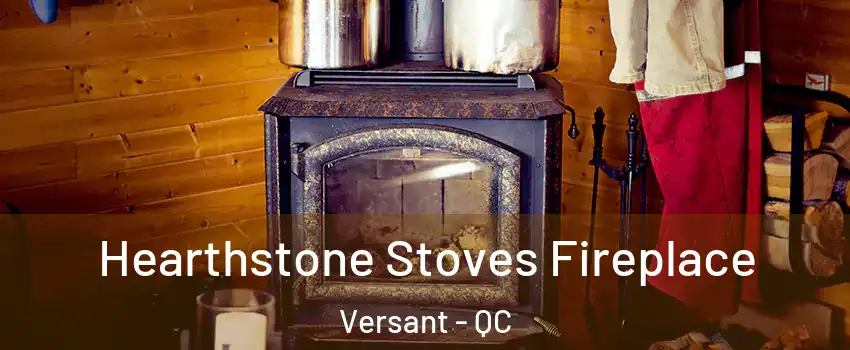  Hearthstone Stoves Fireplace Versant - QC