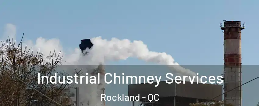  Industrial Chimney Services Rockland - QC