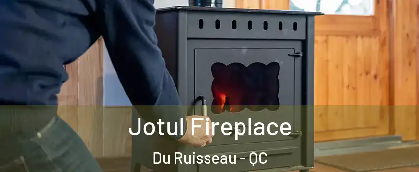 Jotul Fireplace Du Ruisseau - QC