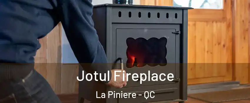 Jotul Fireplace La Piniere - QC