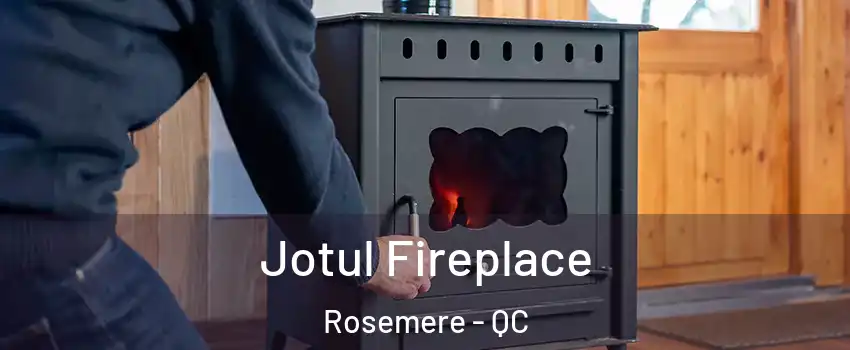  Jotul Fireplace Rosemere - QC