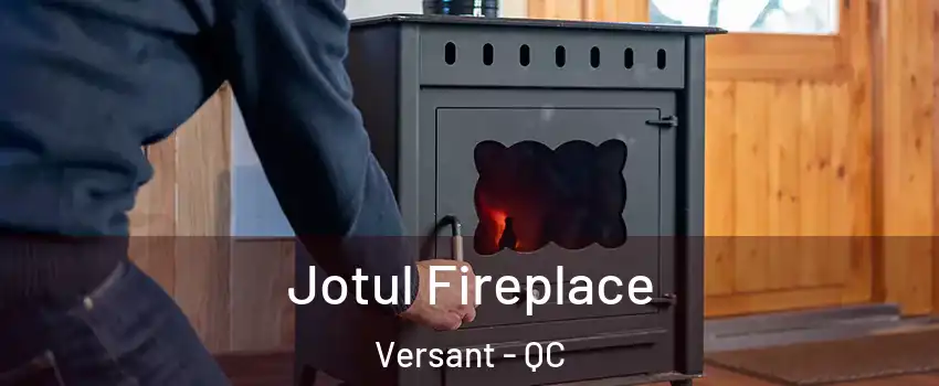  Jotul Fireplace Versant - QC
