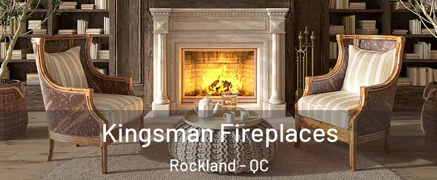  Kingsman Fireplaces Rockland - QC