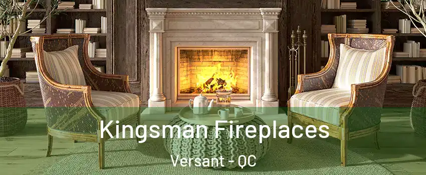  Kingsman Fireplaces Versant - QC