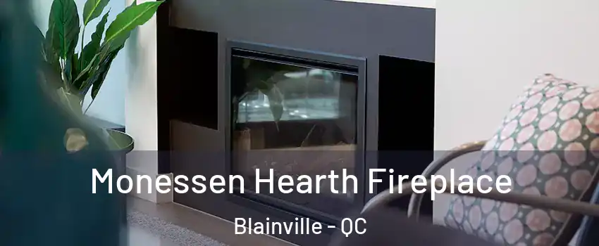  Monessen Hearth Fireplace Blainville - QC