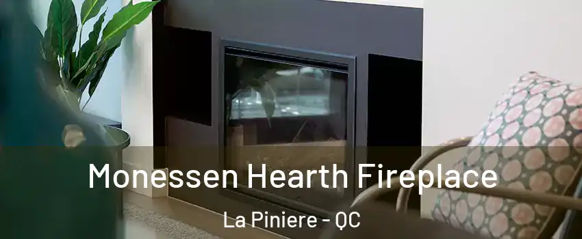 Monessen Hearth Fireplace La Piniere - QC