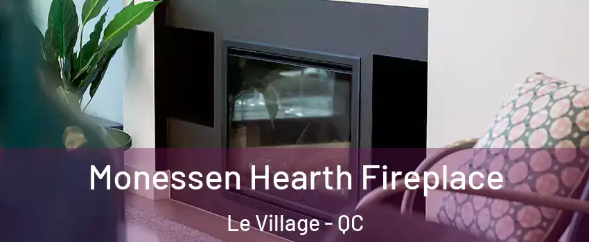  Monessen Hearth Fireplace Le Village - QC