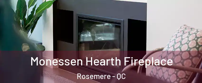 Monessen Hearth Fireplace Rosemere - QC