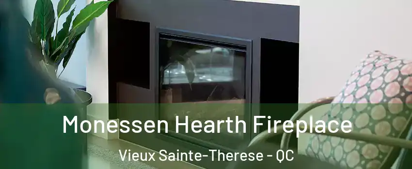 Monessen Hearth Fireplace Vieux Sainte-Therese - QC