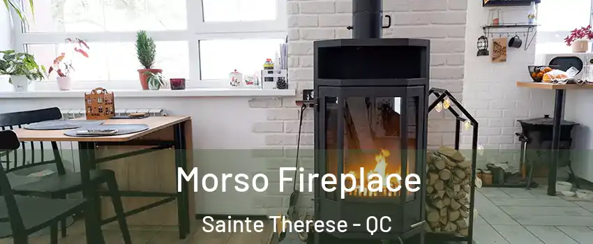  Morso Fireplace Sainte Therese - QC